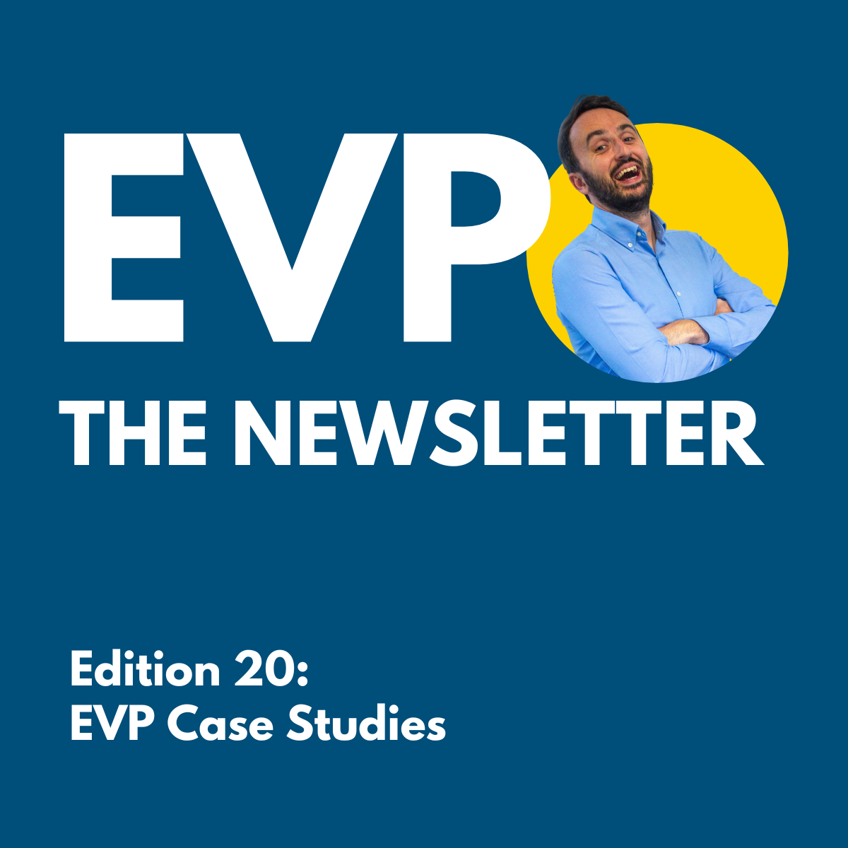 EVP Case Studies