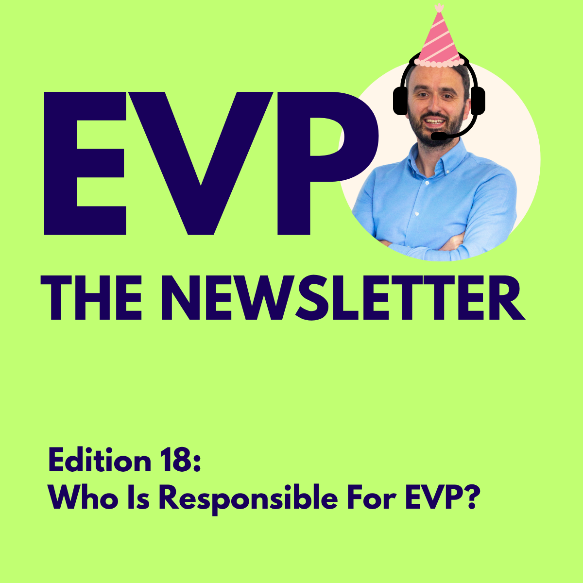 Who Is Responsible For EVP?