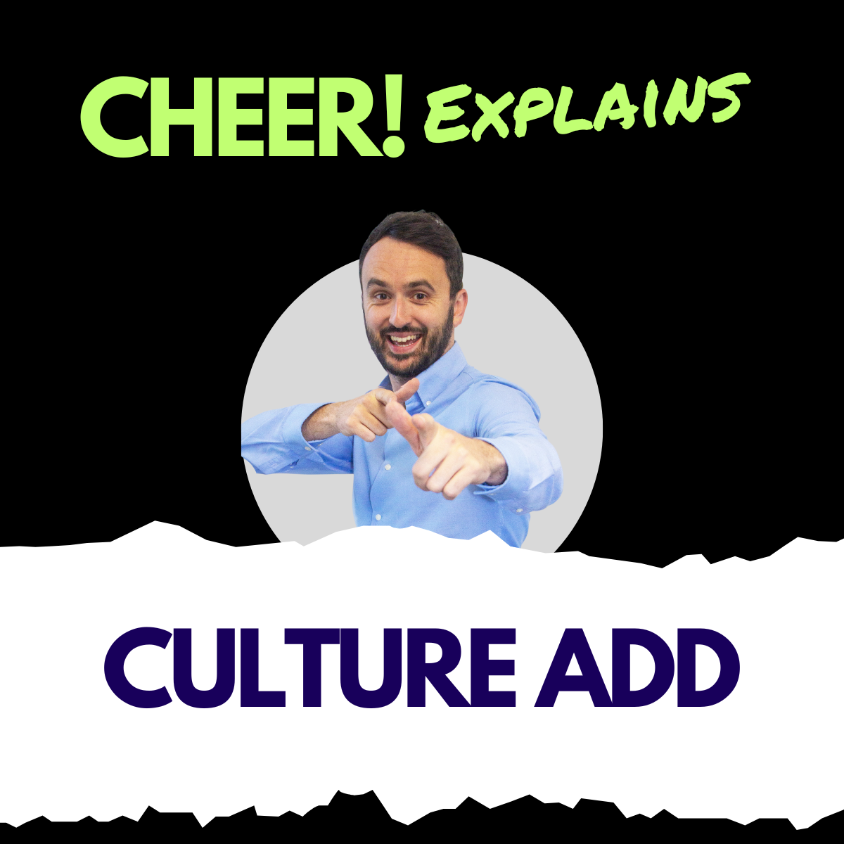 CHEER! Explains: Culture Add