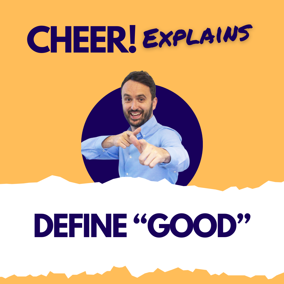 CHEER! Explains: Defining Good