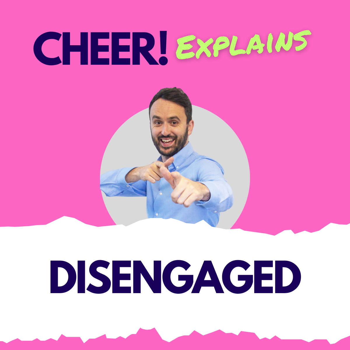 CHEER! Explains: Disengaged