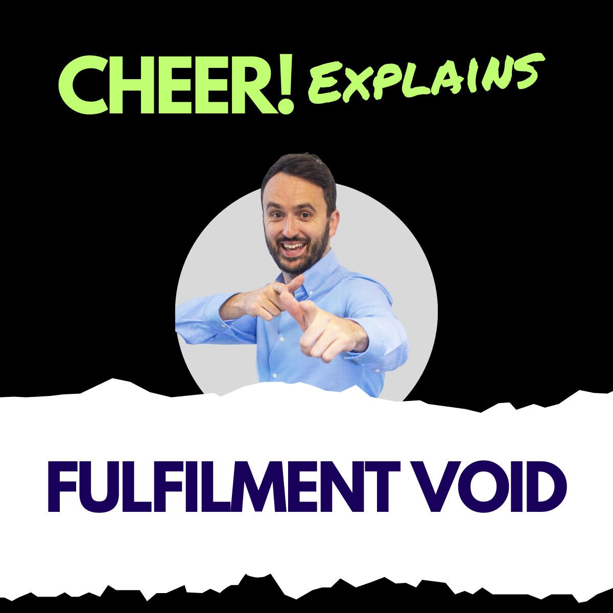 CHEER! Explains: Fulfilment Void