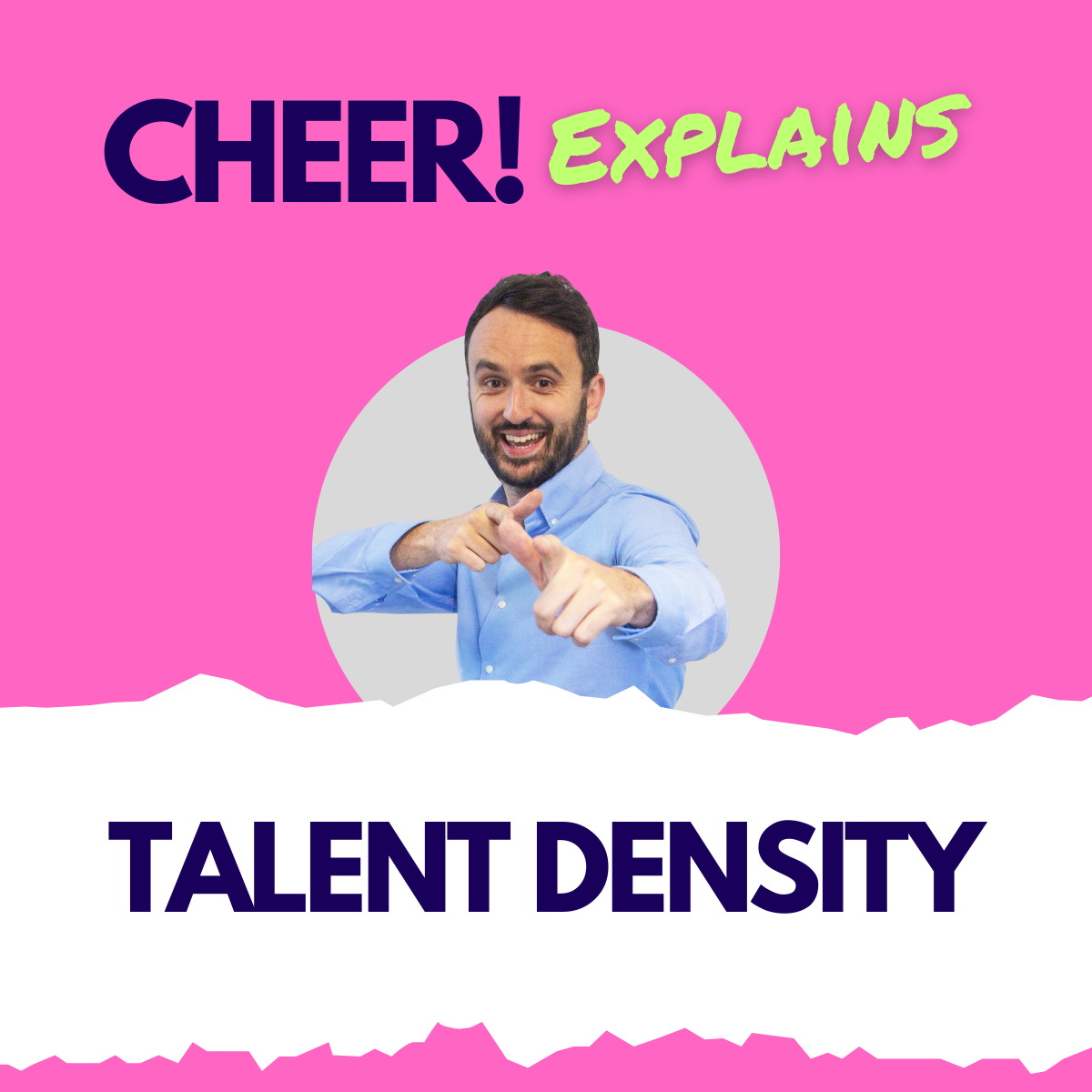 CHEER! Explains: Talent Density