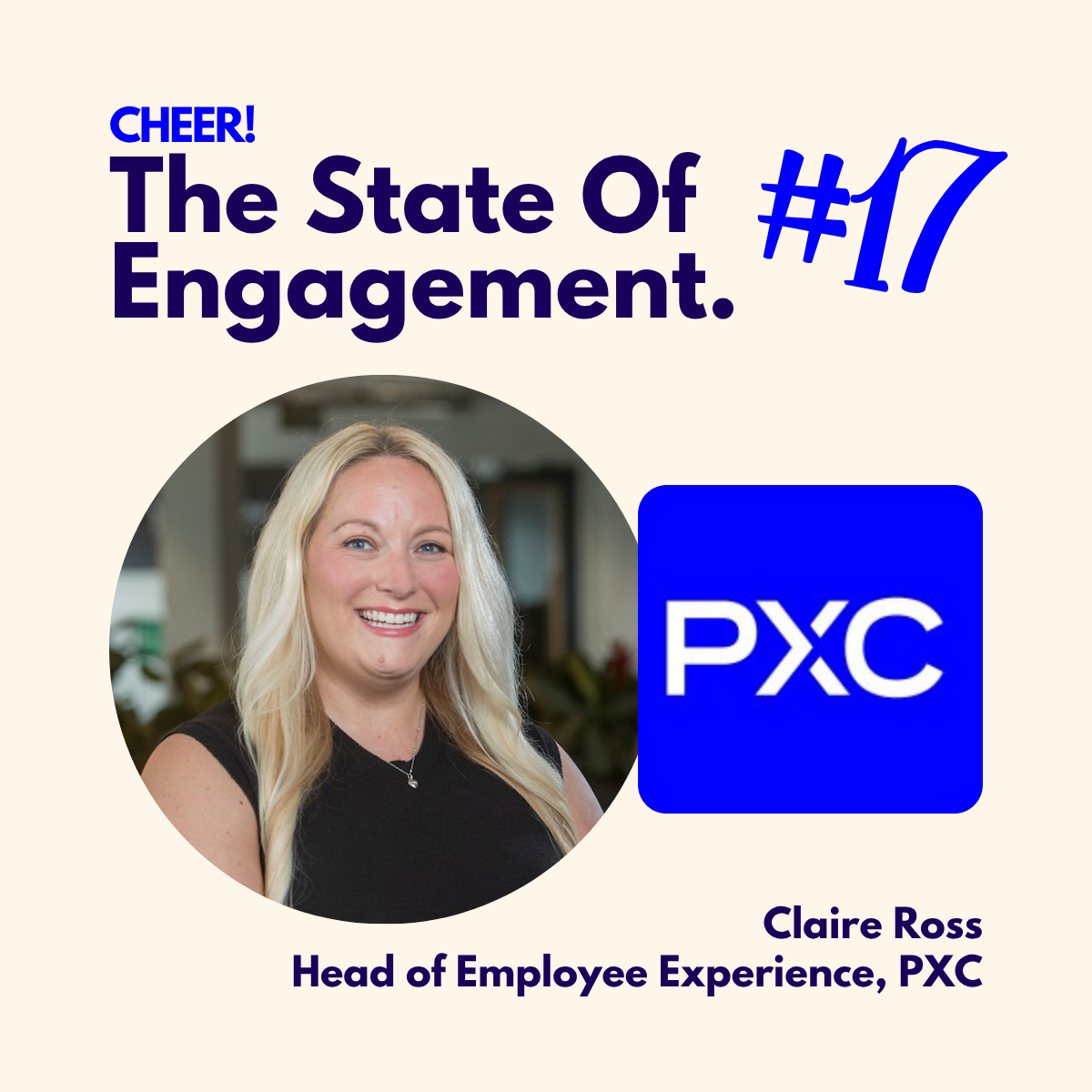 The State Of Engagement #17: Claire Ross, PXC