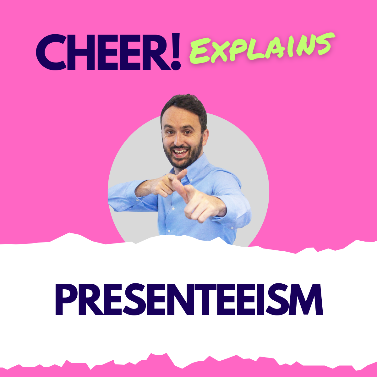 CHEER! Explains: Presenteeism