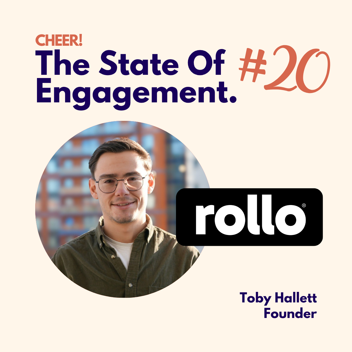 The State Of Engagement #20: Toby Hallett, Rollo
