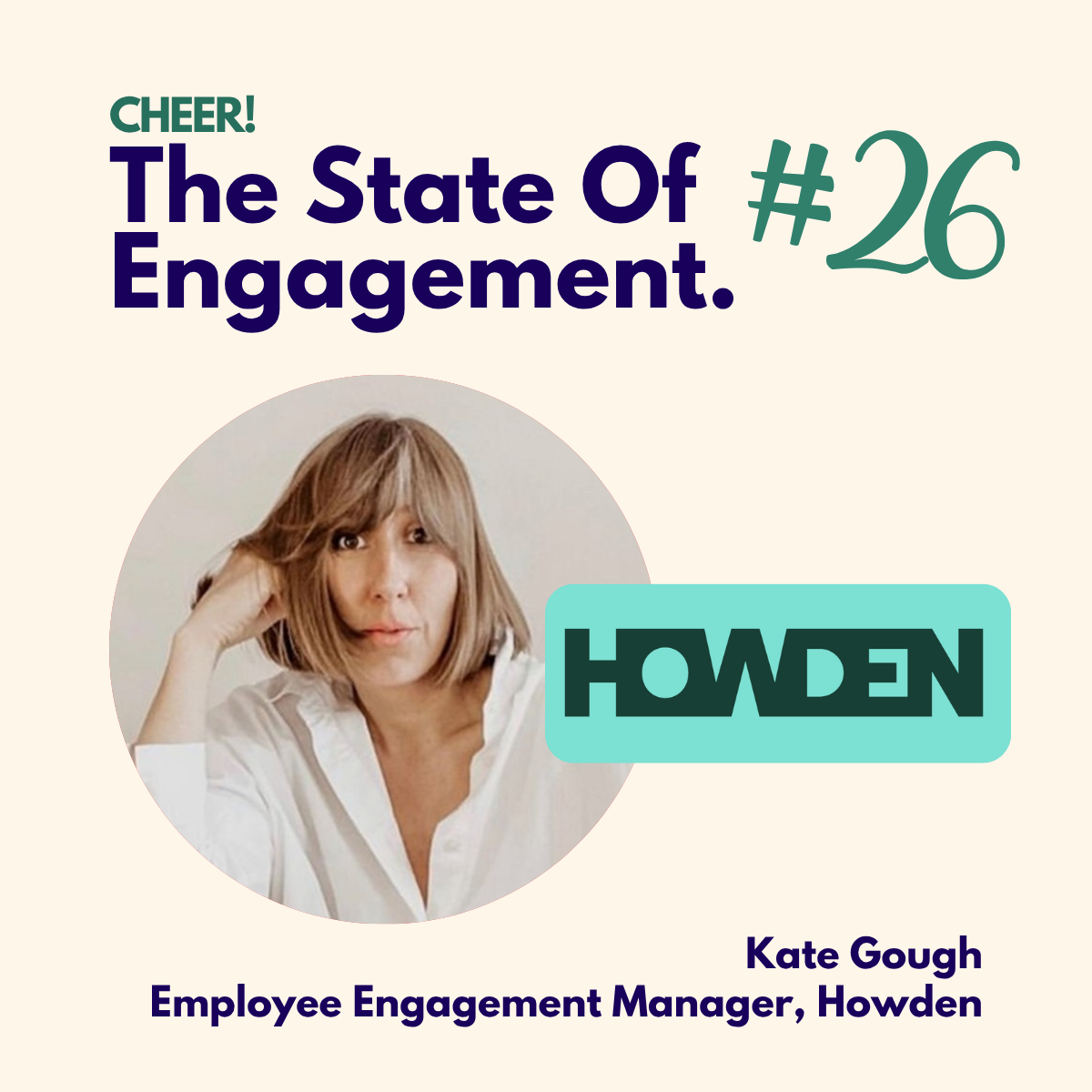 The State Of Engagement #26: Kate Gough, Howden