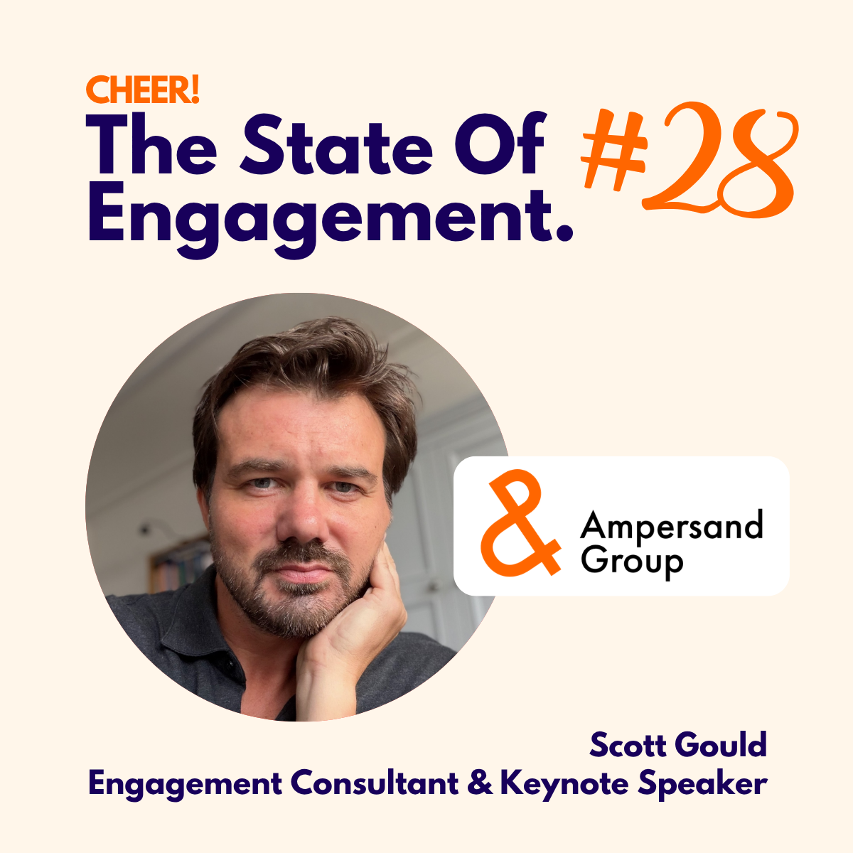 The State Of Engagement #28: Scott Gould, Ampersand Group