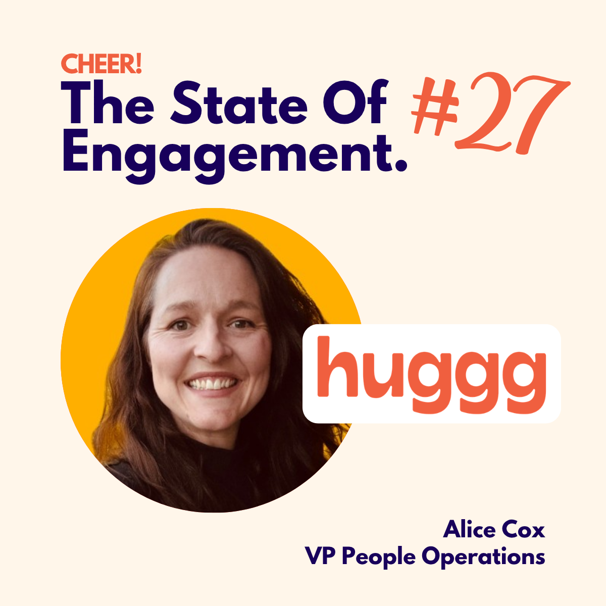 The State Of Engagement #27: Alice Cox, Huggg